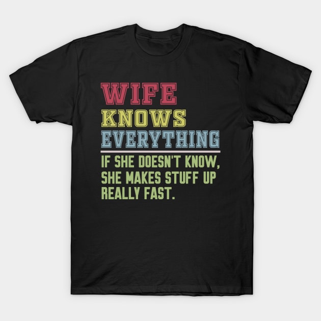 Wife knows everything vintage T-Shirt by Work Memes